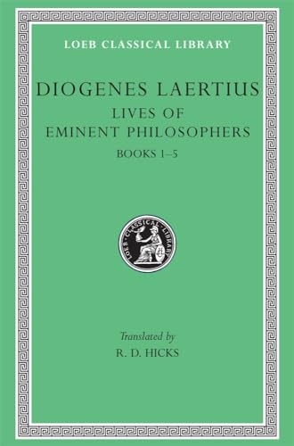 The Lives of Eminent Philosophers: Books 1-5 (Loeb Classical Library #184)